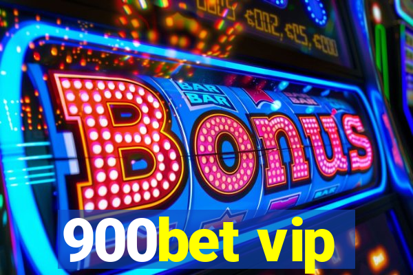 900bet vip